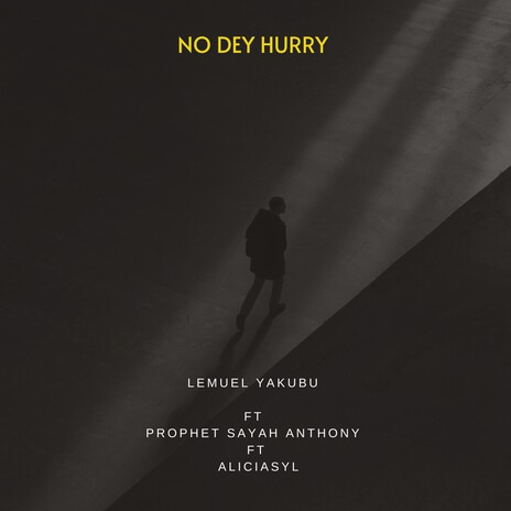 No Dey Hurry ft. PROPHET SAYAH ANTHONY & ALICIASYL ENE | Boomplay Music