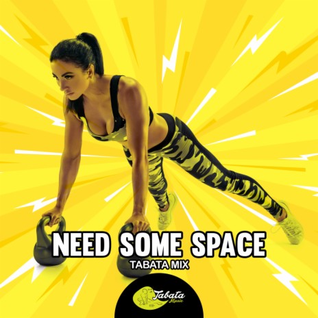 Need Some Space (Tabata Mix) | Boomplay Music