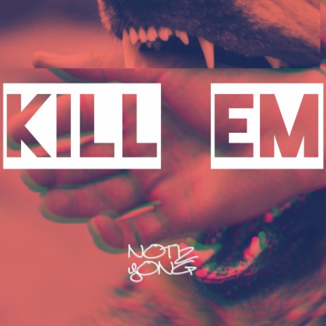 Kill Em | Boomplay Music