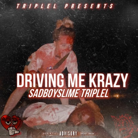 Driving Me Krazy | Boomplay Music