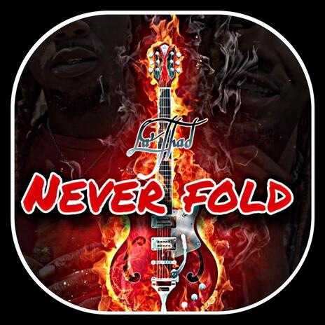 Never Fold | Boomplay Music