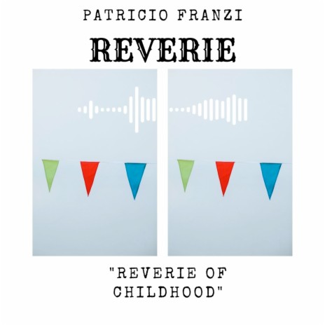 Reverie of Childhood: Recuerdos de la Infancia à Schumann