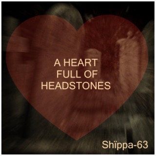 A Heart Full of Headstones lyrics | Boomplay Music