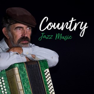 Country Jazz Music: Old Style Traditional Accordion Melodies