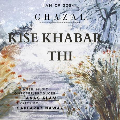 Kise khabar thi ft. Sarfaraz nawaz | Boomplay Music