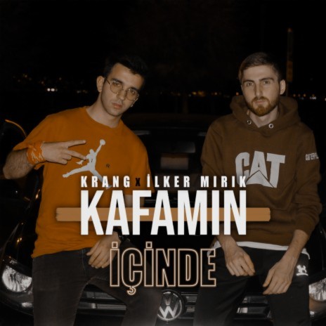 Kafamın İçinde ft. İlker Mırık | Boomplay Music