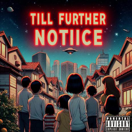 Till Further Notice | Boomplay Music