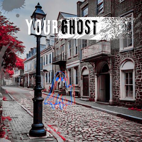 Your Ghost | Boomplay Music