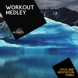 Workout Medley - Yoga and Meditation Tunes