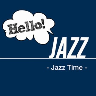 Hello! Jazz -Jazz Time -