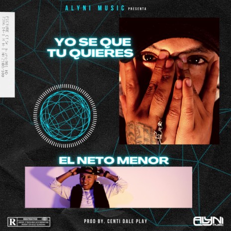 Yo se Que tu Quieres ft. El Neto Menor | Boomplay Music