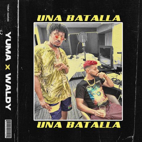 Una batalla ft. Waldy | Boomplay Music