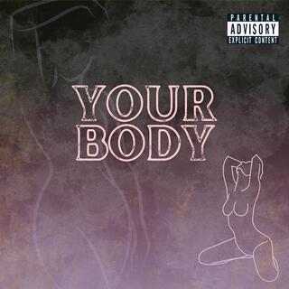 YOUR BODY