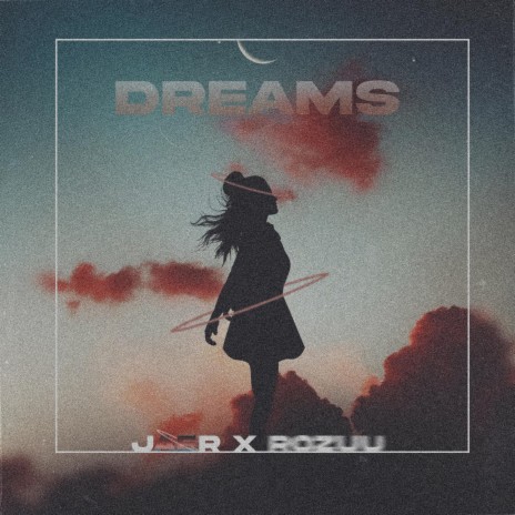 Dreams ft. jaer & RØŹÚÚ