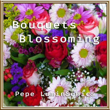 Bouquets Blossoming | Boomplay Music