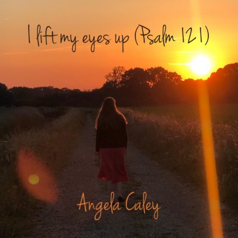 I Lift My Eyes Up (Psalm 121) | Boomplay Music