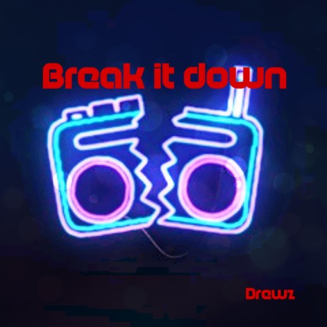 break it down | Boomplay Music