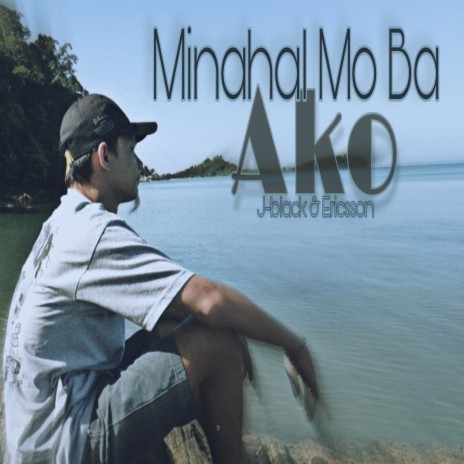 Minahal Mo Ba Ako ft. Ericcson | Boomplay Music