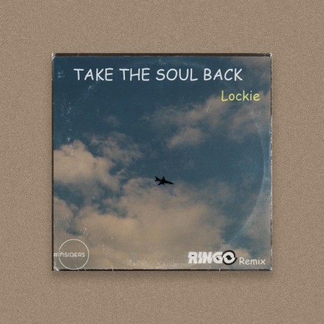 Take The Soul Back (Remix) ft. Lockie