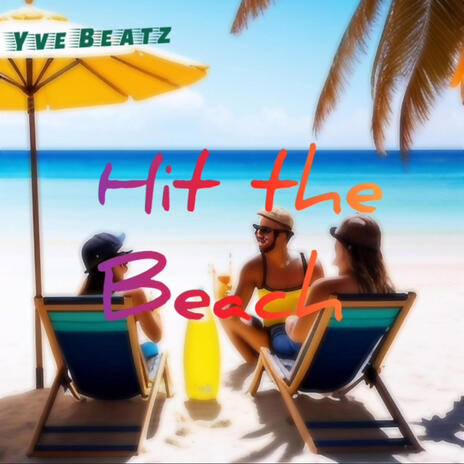 Hit the Beach | Boomplay Music