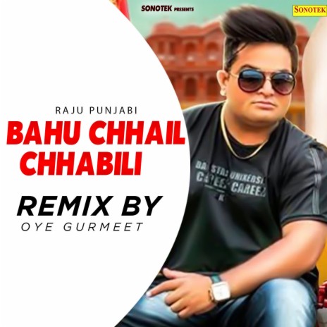 Bahu Chhail Chhabili (Remix By Oye Gurmeet) | Boomplay Music