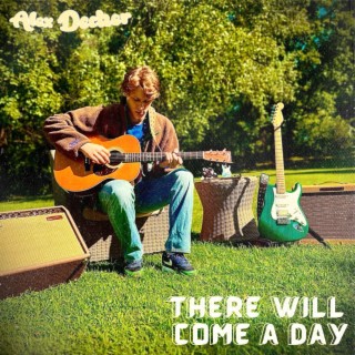 There Will Come A Day (Live Acoustic) lyrics | Boomplay Music