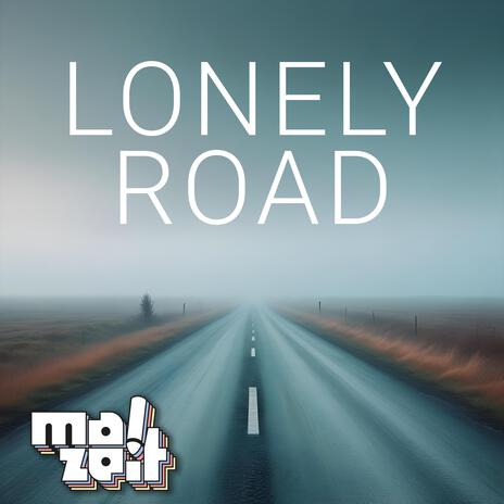 Lonely Road | Boomplay Music