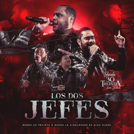 Los Dos Jefes (Puro Zacatecas) ft. Banda la Sinaloense de Alex Ojeda | Boomplay Music