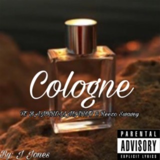 Cologne by: J Jones ft: BANKROLLMARVO & Reezo Swavey