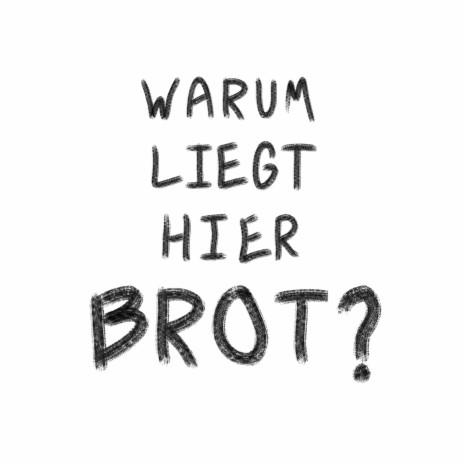 Warum liegt hier Brot? | Boomplay Music