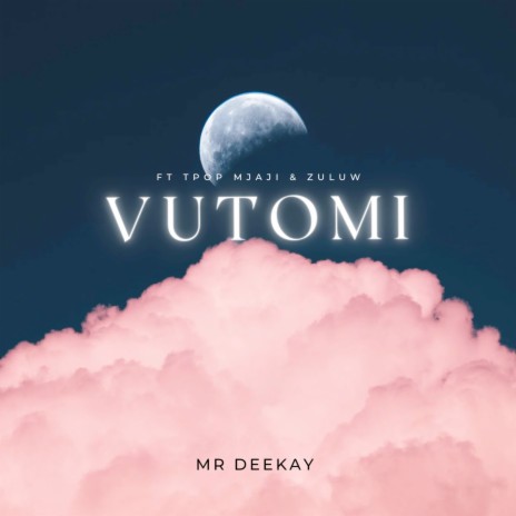 Vutomi ft. Tpop Mjaji & Zuluw | Boomplay Music