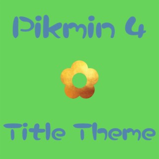 Title Theme (Pikmin 4)