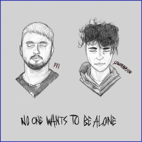 No One Wants To Be Alone ft. Sewerperson | Boomplay Music