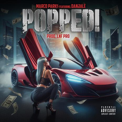 Popped! ft. Danjalé | Boomplay Music