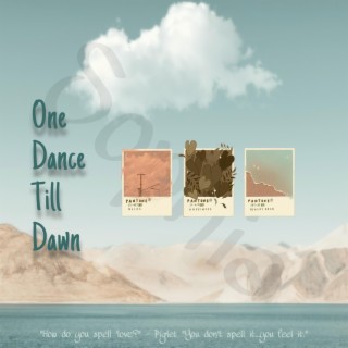One Dance Till Dawn