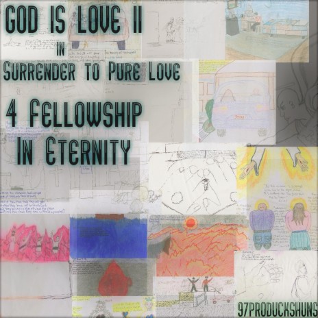 God Is Love II In Surrender To Pure Love 4 Fellowship In Eternity 1 COR 13 I Love You Lord Help Me Love my Brothers and Sisters | Boomplay Music