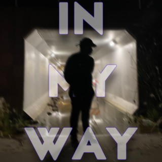 In My Way lyrics | Boomplay Music