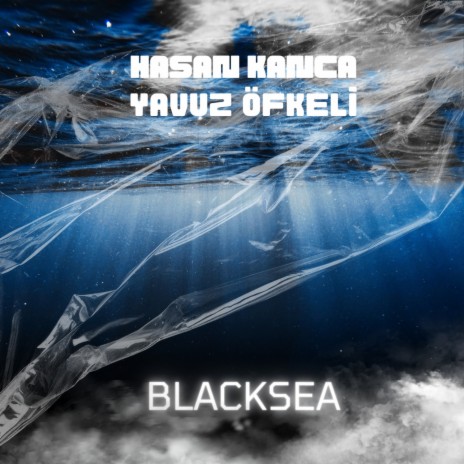 Black Sea ft. Yavuz Öfkeli