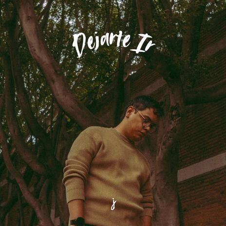 Dejarte Ir | Boomplay Music