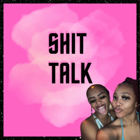 Shit Talk ft. Darly | Boomplay Music