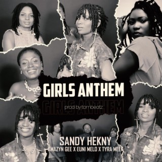 GIRLS ANTHEM ft. Amazyn Gee, Euni Melo & Tyra Meek lyrics | Boomplay Music