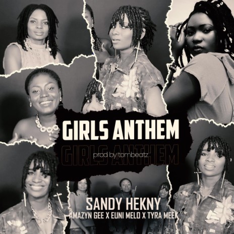 GIRLS ANTHEM ft. Amazyn Gee, Euni Melo & Tyra Meek | Boomplay Music