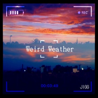 Weird Weather lyrics | Boomplay Music