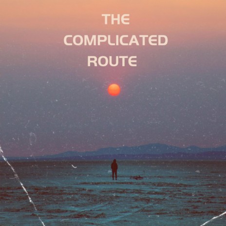 The Complicated Route | Boomplay Music