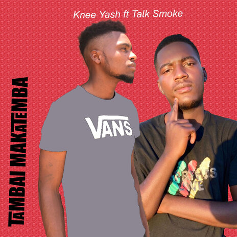 Tambai Makatemba ft. Talk Smoke | Boomplay Music