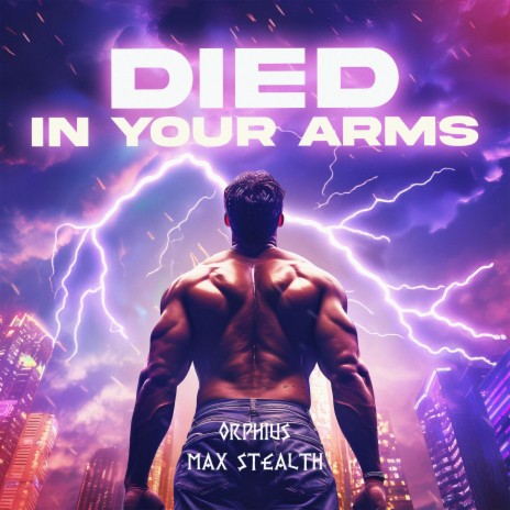 (I Just) Died In Your Arms ft. Max Stealth | Boomplay Music