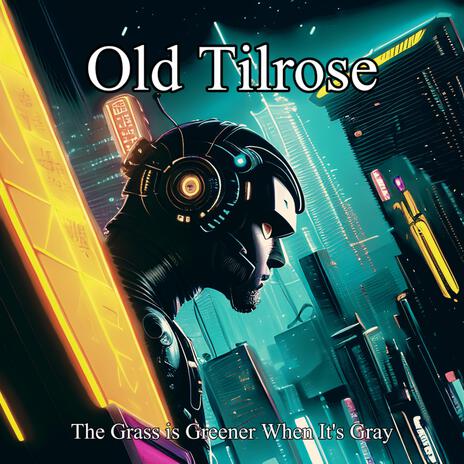 Old Tilrose: The Grass Is Greener When It's Gray | Boomplay Music