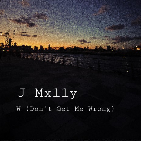 W (Don't Get Me Wrong) | Boomplay Music