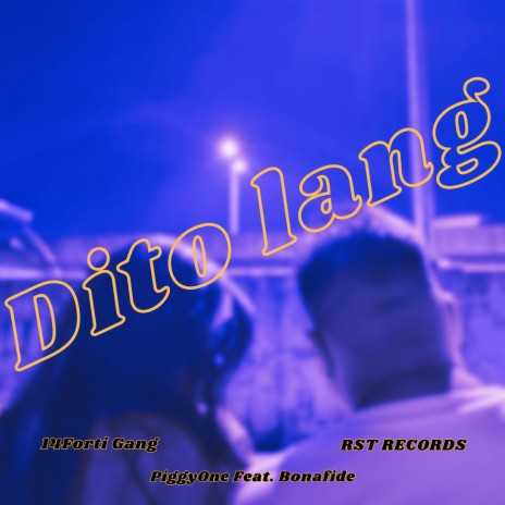 DITO LANG ft. Bonafide | Boomplay Music
