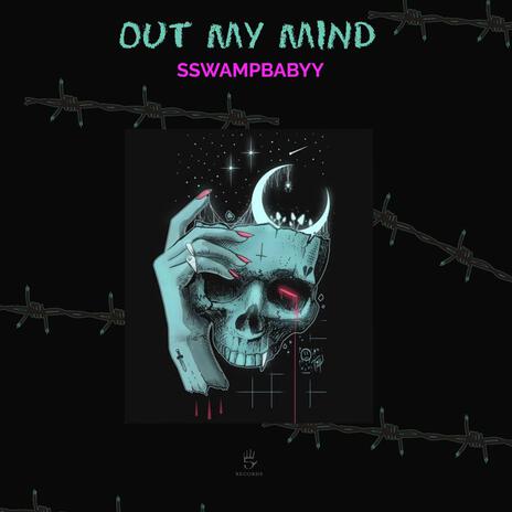 Out my mind | Boomplay Music